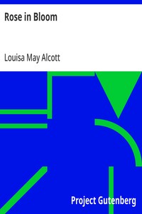 Rose in Bloom - Louisa May Alcott